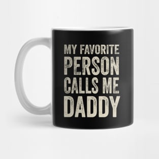 Dad Gift - My Favorite Person Calls Me Daddy Mug